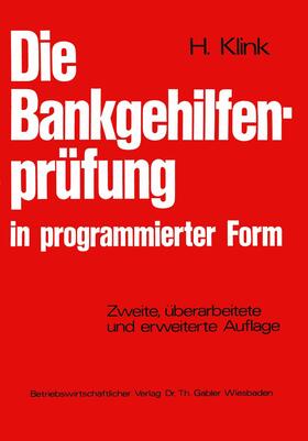 Klink | Die Bankgehilfenprüfung in programmierter Form | Buch | 978-3-409-81811-7 | sack.de