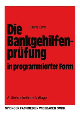 Klink / Hüttner |  Klink, H: Bankgehilfenprüfung in programmierter Form | Buch |  Sack Fachmedien