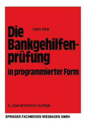 Klink / Hüttner | Klink, H: Bankgehilfenprüfung in programmierter Form | Buch | 978-3-409-81822-3 | sack.de