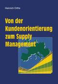 Von der Kundenorientierung zum Supply Management | Buch |  Sack Fachmedien