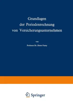 Farny |  Grundlagen der Periodenrechnung von Versicherungsunternehmen | Buch |  Sack Fachmedien