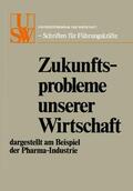 Schaefer / von Manger-Koenig / Wartensleben |  Schaefer, H: Zukunftsprobleme unserer Wirtschaft | Buch |  Sack Fachmedien
