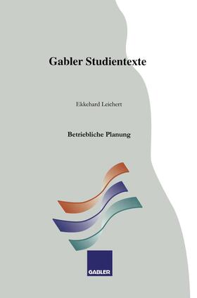 Leichert | Leichert, E: Betriebliche Planung | Buch | 978-3-409-92194-7 | sack.de