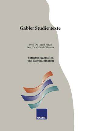 Riedel / Theuner | Theuner, G: Betriebsorganisation und Kommunikation | Buch | 978-3-409-92225-8 | sack.de