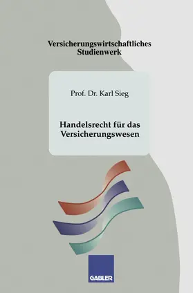 Sieg |  Handelsrecht für das Versicherungswesen | Buch |  Sack Fachmedien