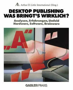 Arthur D. Little Internat. | Desktop Publishing — Was bringt’s wirklich? | Buch | 978-3-409-96074-8 | www.sack.de