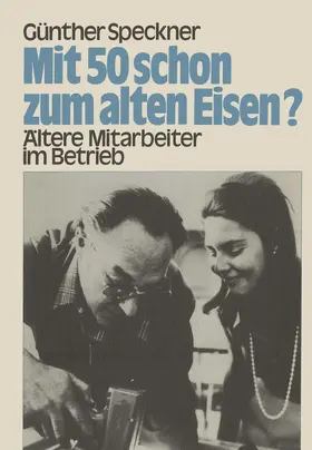 Speckner |  Mit 50 schon zum alten Eisen? | Buch |  Sack Fachmedien