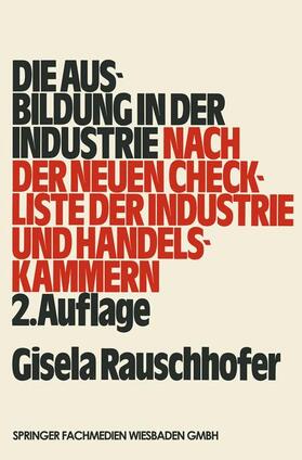 Rauschhofer | Die Ausbildung in der Industrie | Buch | 978-3-409-97081-5 | sack.de
