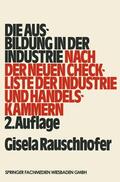 Rauschhofer |  Die Ausbildung in der Industrie | Buch |  Sack Fachmedien