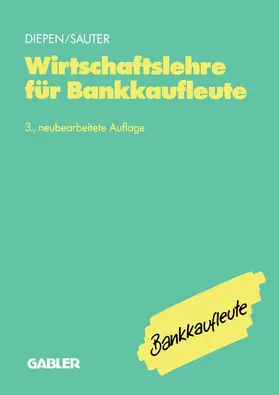 Diepen / Sauter |  Sauter, W: Wirtschaftslehre für Bankkaufleute | Buch |  Sack Fachmedien