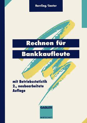 Sauter / Herrling | Rechnen für Bankkaufleute | Buch | 978-3-409-97726-5 | sack.de