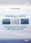 Graebig / DIN e.V. |  Orientierung in Identität - Philosophische Grundlagen des Unternehmens | Buch |  Sack Fachmedien