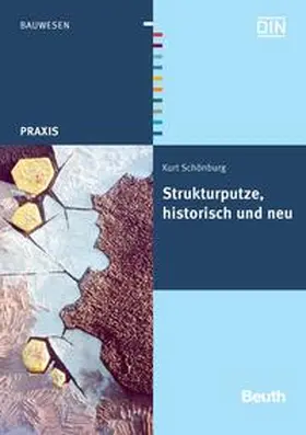 Schönburg / DIN e.V. |  Strukturputze, historisch und neu | Buch |  Sack Fachmedien