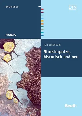 Schönburg / DIN e.V. |  Strukturputze, historisch und neu | eBook | Sack Fachmedien