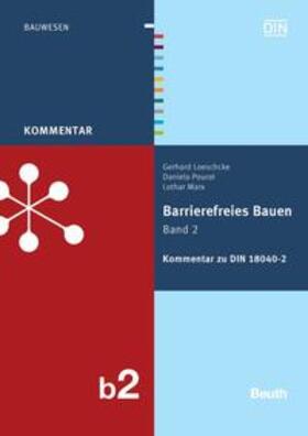 Loeschcke / Marx / Pourat | Barrierefreies Bauen 2 - Kommentar zur DIN 18040-2 | Buch | 978-3-410-20652-1 | sack.de