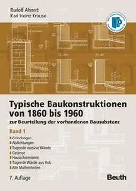 Ahnert / Krause | Typische Baukonstruktionen von 1860 bis 1960. Band 1 | Buch | 978-3-410-21133-4 | www.sack.de