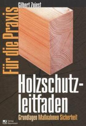 Zujest | Holzschutzleitfaden für die Praxis | Buch | 978-3-410-21162-4 | sack.de