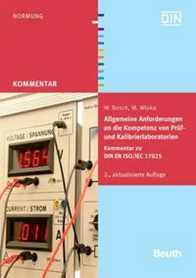 Bosch / Wloka / DIN e.V. |  Allgemeine Anforderungen an die Kompetenz von Prüf- und Kalibrierlaboratorien | Buch |  Sack Fachmedien