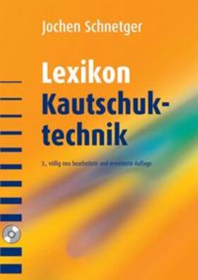 Schnetger | Schnetger, J: Lexikon Kautschuktechnik | Buch | 978-3-410-21468-7 | sack.de