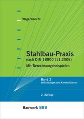 Wagenknecht |  Stahlbau-Praxis nach DIN 18800 (11.2008) | Buch |  Sack Fachmedien