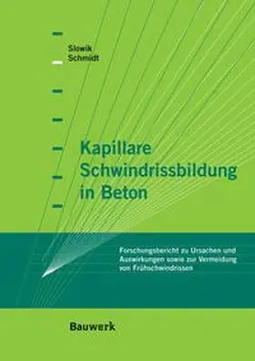 Schmidt / Slowik |  Kapillare Schwindrissbildung in Beton | Buch |  Sack Fachmedien