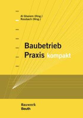 Al Ghanem / Rossbach |  Baubetrieb Praxis kompakt | Buch |  Sack Fachmedien