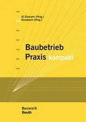 Al Ghanem / Rossbach |  Baubetrieb Praxis kompakt | Buch |  Sack Fachmedien