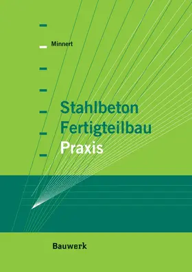 Minnert |  Stahlbeton-Fertigteilbau-Praxis | Buch |  Sack Fachmedien