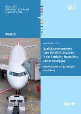 Zarrath / DIN e.V. | Qualitätsmanagement nach DIN EN 9100:2010 in der Luftfahrt, Raumfahrt und Verteidigung | Buch | 978-3-410-21814-2 | sack.de