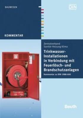 Heinrichs / Biskupek / u. a. | Trinkwasser-Installationen in Verbindung mit Feuerlösch- und Brandschutzanlagen | Buch | 978-3-410-22107-4 | sack.de