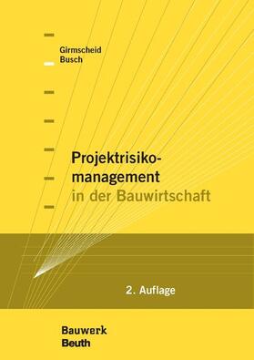 Busch / Girmscheid |  Projektrisikomanagement in der Bauwirtschaft | eBook | Sack Fachmedien