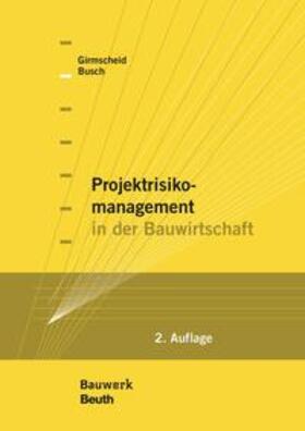 Busch / Girmscheid |  Projektrisikomanagement in der Bauwirtschaft - Buch mit E-Book | Buch |  Sack Fachmedien