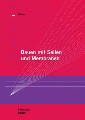 Wagner | Bauen mit Seilen und Membranen | E-Book | sack.de