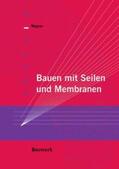 Wagner |  Bauen mit Seilen und Membranen - Buch mit E-Book | Buch |  Sack Fachmedien