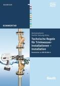 Heinrichs / Rickmann / u. a. |  Technische Regeln für Trinkwasser-Installationen - Buch mit E-Book | Buch |  Sack Fachmedien