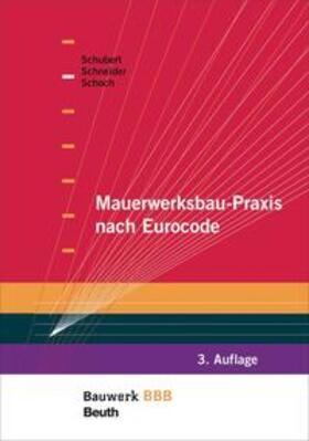 Schneider / Schoch / Schubert |  Mauerwerksbau-Praxis nach Eurocode - Buch mit E-Book | Buch |  Sack Fachmedien