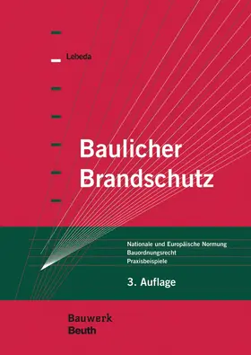 Lebeda, Christian | Baulicher Brandschutz | Buch | 978-3-410-22978-0 | sack.de