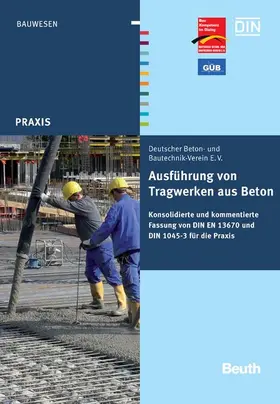 Schwabach / Deutscher Beton- und Bautechnik-Verein E.V. (DBV) |  Ausführung von Tragwerken aus Beton | eBook | Sack Fachmedien