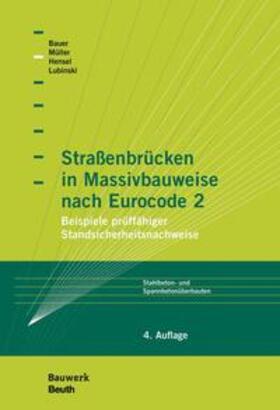 Bauer / Hensel / Lubinski |  Straßenbrücken in Massivbauweise nach Eurocode 2 | Buch |  Sack Fachmedien