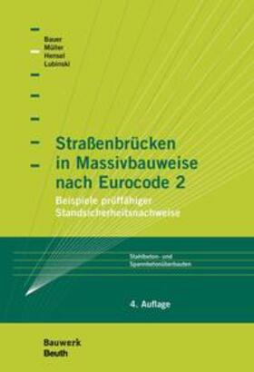 Bauer / Hensel / Lubinski | Straßenbrücken in Massivbauweise nach Eurocode 2 | Buch | sack.de