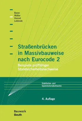 Bauer / Hensel / Lubinski |  Straßenbrücken in Massivbauweise nach Eurocode 2 | eBook | Sack Fachmedien