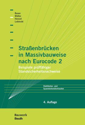 Bauer / Hensel / Lubinski | Straßenbrücken in Massivbauweise nach Eurocode 2 | E-Book | sack.de