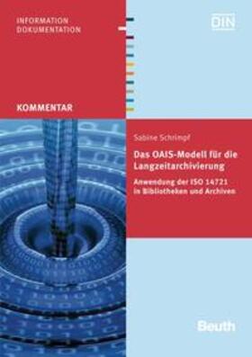 Schrimpf / DIN e.V. | Das OAIS-Modell für die Langzeitarchivierung - Buch mit E-Book | Medienkombination | 978-3-410-23956-7 | sack.de