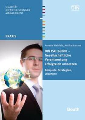 Kleinfeld / Martens / DIN e.V. | DIN ISO 26000 - Gesellschaftliche Verantwortung erfolgreich umsetzen | Buch | 978-3-410-24140-9 | sack.de