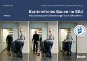 Lautsch-Wunderlich / Meyer-Buck / DIN e.V. | Barrierefreies Bauen im Bild | Buch | 978-3-410-24311-3 | sack.de
