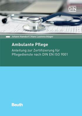 Hamdorf / Lautenschlager / DIN e.V. | Ambulante Pflege | E-Book | sack.de