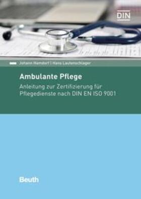 Hamdorf / Lautenschlager / DIN e.V. | Ambulante Pflege - Buch mit E-Book | Medienkombination | 978-3-410-24445-5 | sack.de