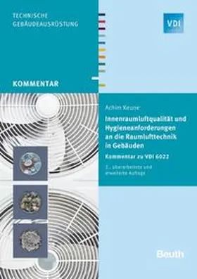 Keune / VDI Verein Deutscher Ingenieure e. V. | Innenraumluftqualität und Hygieneanforderungen an die Raumlufttechnik in Gebäuden | Buch | 978-3-410-24835-4 | www.sack.de
