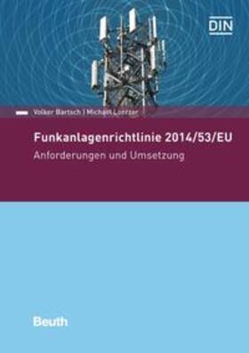 Bartsch / Loerzer / DIN e.V. |  Funkanlagenrichtlinie 2014/53/EU - Buch mit E-Book | Buch |  Sack Fachmedien