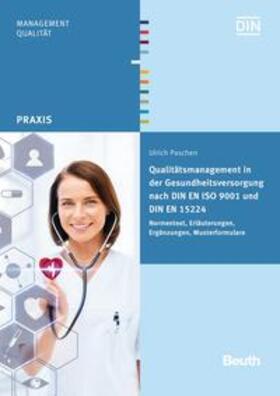 Paschen / DIN e.V. | Qualitätsmanagement in der Gesundheitsversorgung nach DIN EN ISO 9001 und DIN EN 15224 | Buch | 978-3-410-25097-5 | sack.de